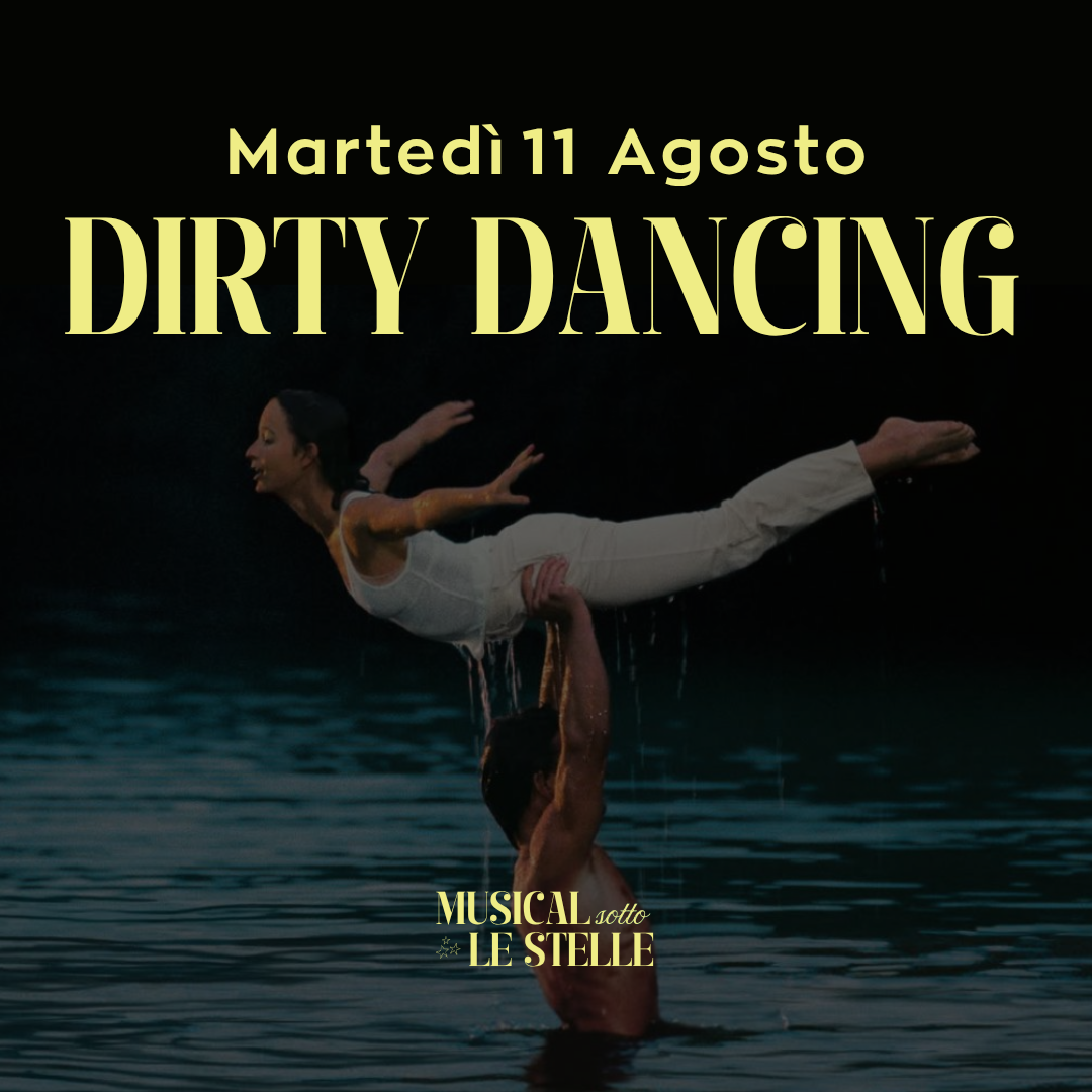 🌟MUSICAL SOTTO LE STELLE🌟- INGRESSO PISCINE TERMALI & DIRTY DANCING - MARTEDI 11 AGOSTO