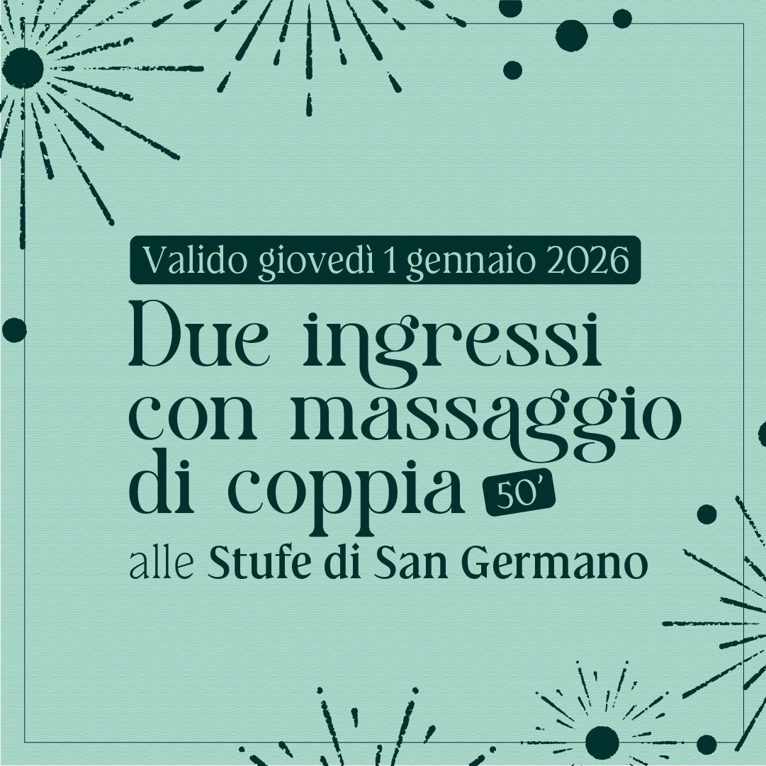 Primo dell'anno alle Stufe di San Germano - Due ingressi con massaggio di coppia 50' - giovedì 1 gennaio 2026 - Stufe di San Germano
