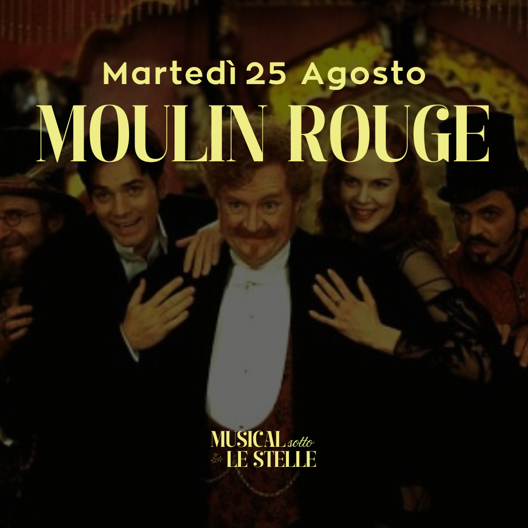 🌟MUSICAL SOTTO LE STELLE🌟- INGRESSO PISCINE TERMALI & MOULIN ROUGE - MARTEDI 25 AGOSTO