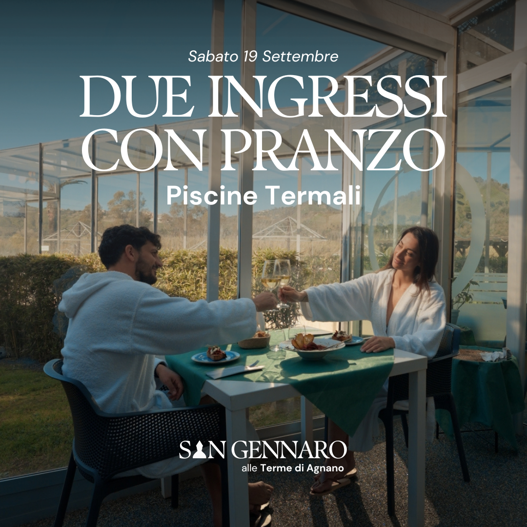 SAN GENNARO ALLE TERME DI AGNANO🌿- DUE INGRESSI CON PRANZO - PISCINE TERMALI - SABATO 19 SETTEMBRE 2026
