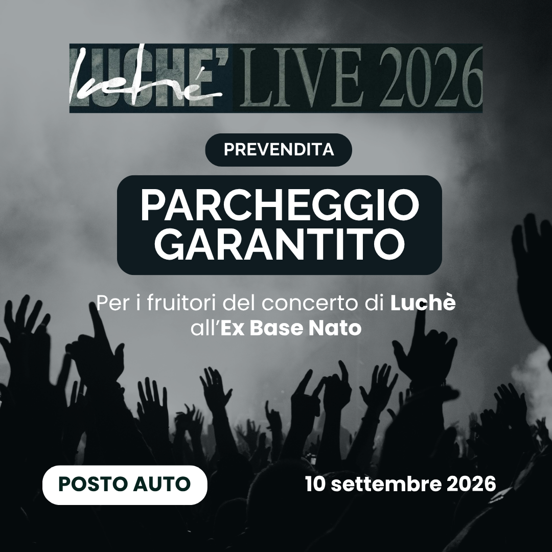 Prevendita - Giovedì 10 settembre - Concerto Luchè - POSTO AUTO