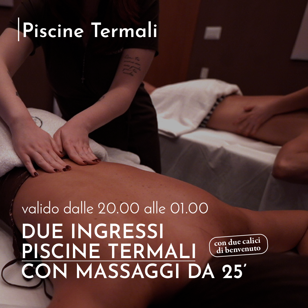 SAN VALENTINO ALLE PISCINE TERMALI 💌- DUE INGRESSI CON MASSAGGI DA 25' & BOLLICINE - DALLE 20.00 ALLE 01.00