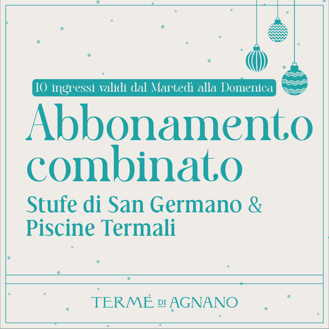 CHRISTMAS WONDERLAND🎁- Abbonamento combinato Stufe di San Germano & Piscine Termali 10 ingressi dal martedì alla domenica - Stufe di San Germano
