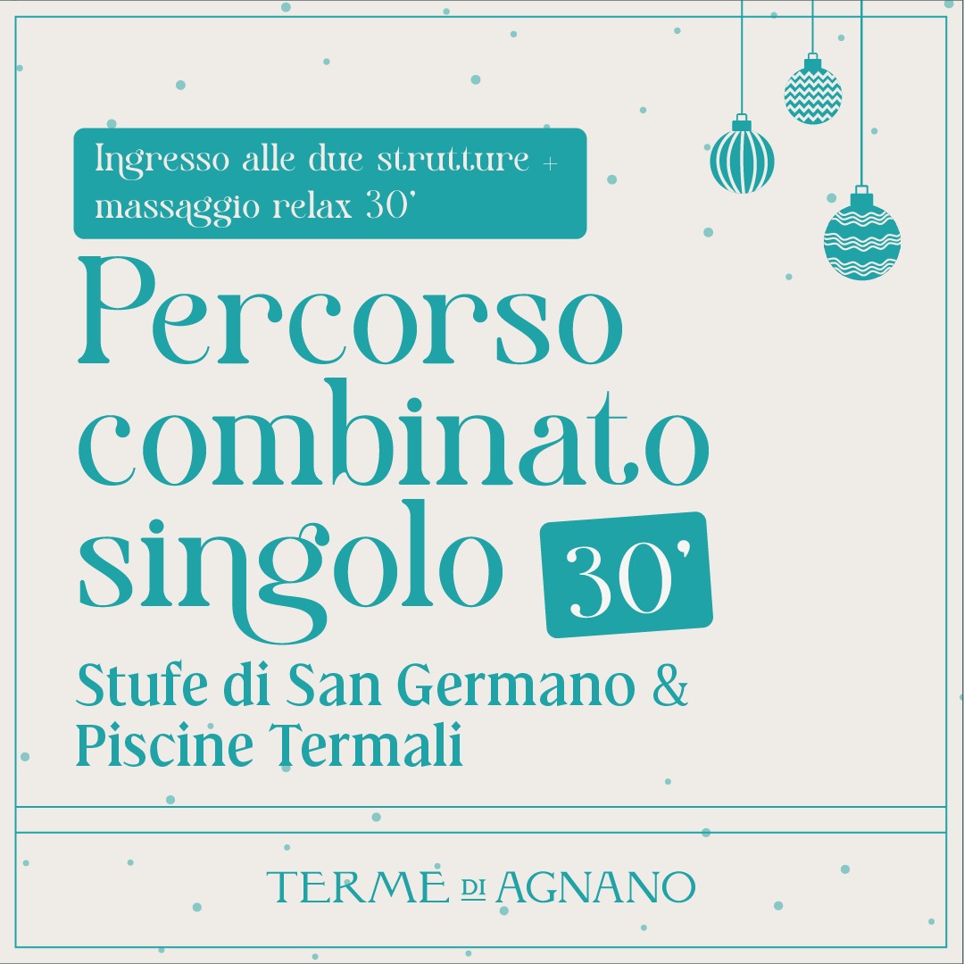CHRISTMAS WONDERLAND🎁- Percorso combinato singolo 30 - Ingresso Stufe di San Germano & Piscine Termali + Massaggio relax 30