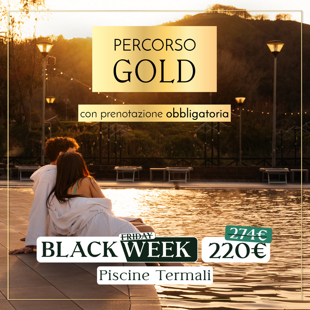 Black Week: Percorso Gold - acquistabile dal 24 novembre - Piscine Termali