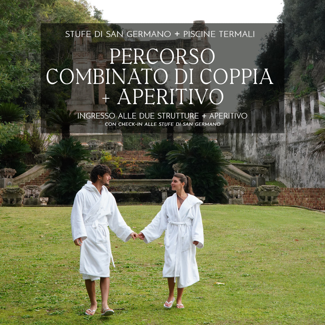 PERCORSO COMBINATO DI COPPIA CON APERITIVO - DUE INGRESSI STUFE DI SAN GERMANO & PISCINE TERMALI + APERITIVO