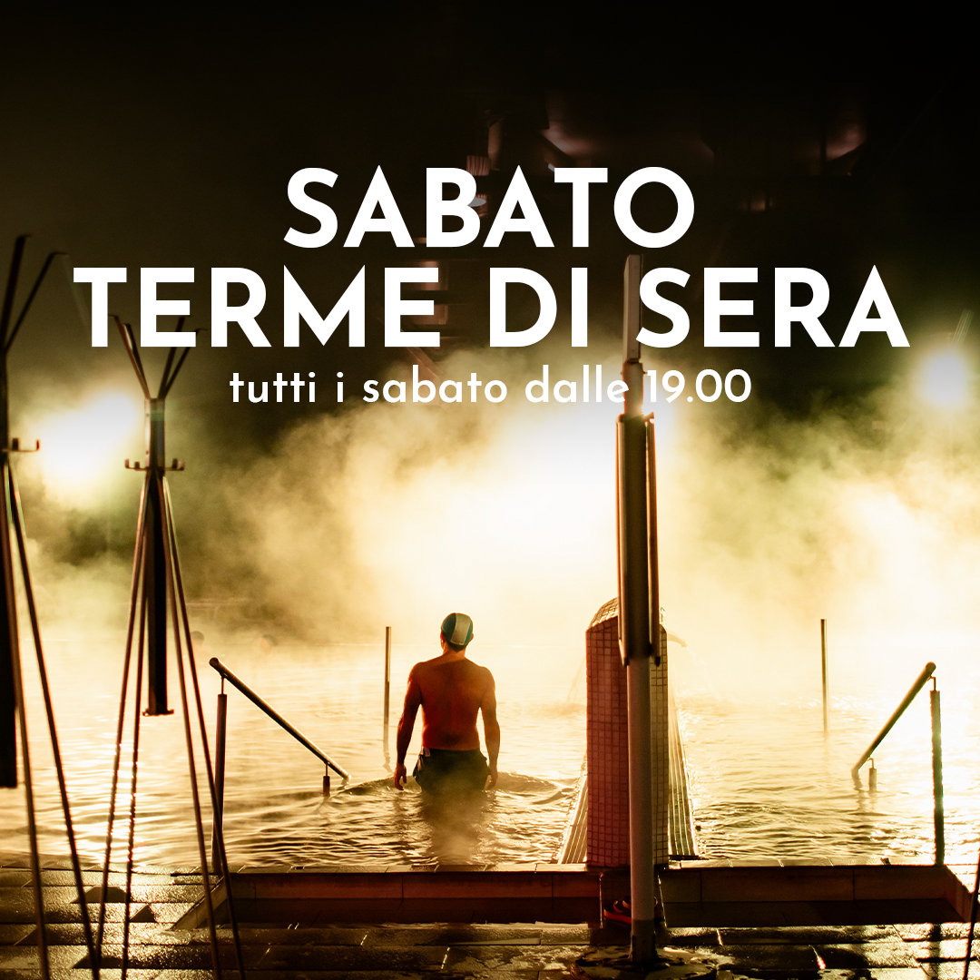 SABATO TERME DI SERA