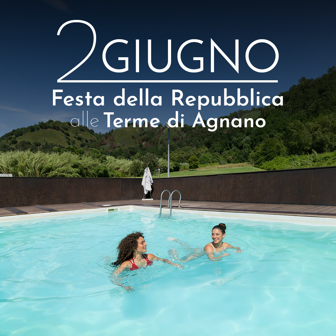 FESTA DELLA REPUBBLICA ALLE TERME DI AGNANO☀️- MARTEDI' 2 GIUGNO 2026