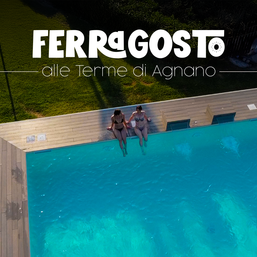 ✨FERRAGOSTO ALLE TERME DI AGNANO✨