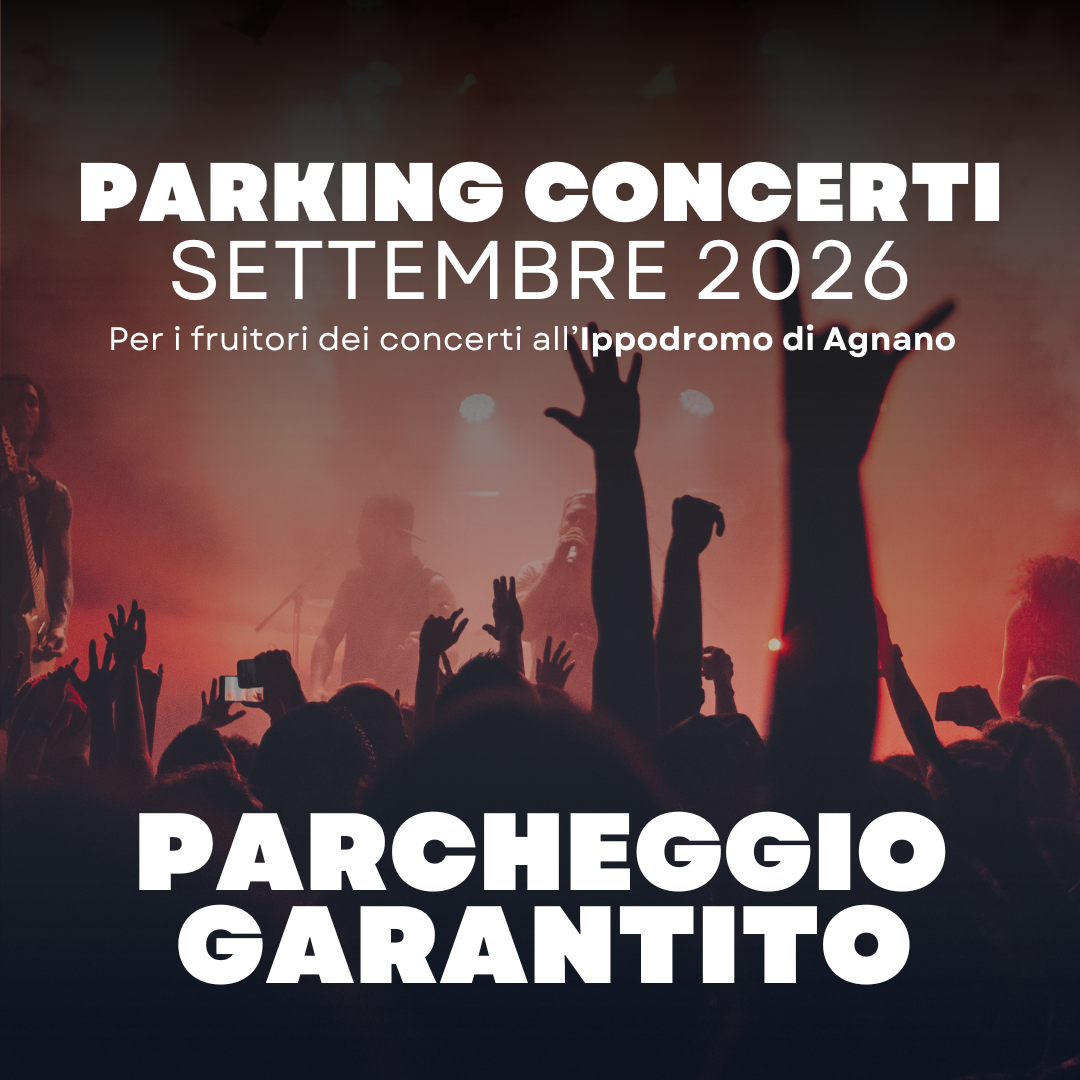 PARKING - CONCERTI ALL'IPPODROMO - SETTEMBRE 2026
