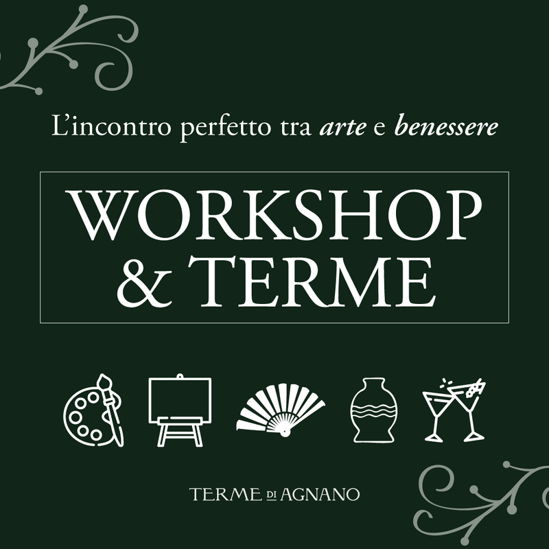 WORKSHOP & TERME 🎨