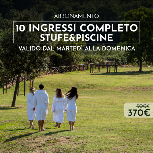 ABBONAMENTO COMPLETO STUFE&PISCINE - 10 INGRESSI DAL MARTEDI' ALLA DOMENICA