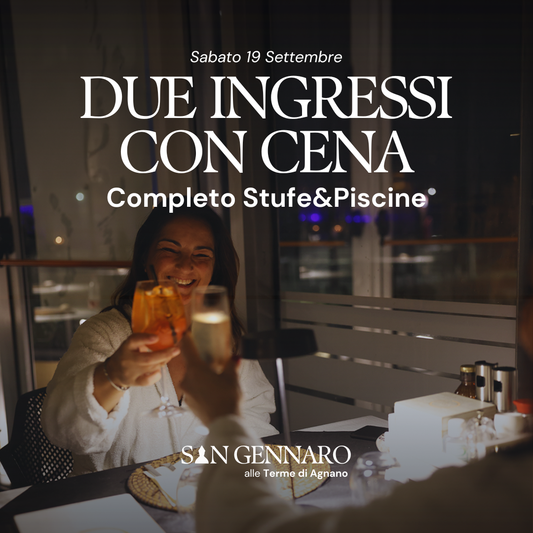 SAN GENNARO ALLE TERME DI AGNANO🌿- DUE INGRESSI CON CENA - COMPLETO STUFE&PISCINE - SABATO 19 SETTEMBRE 2026