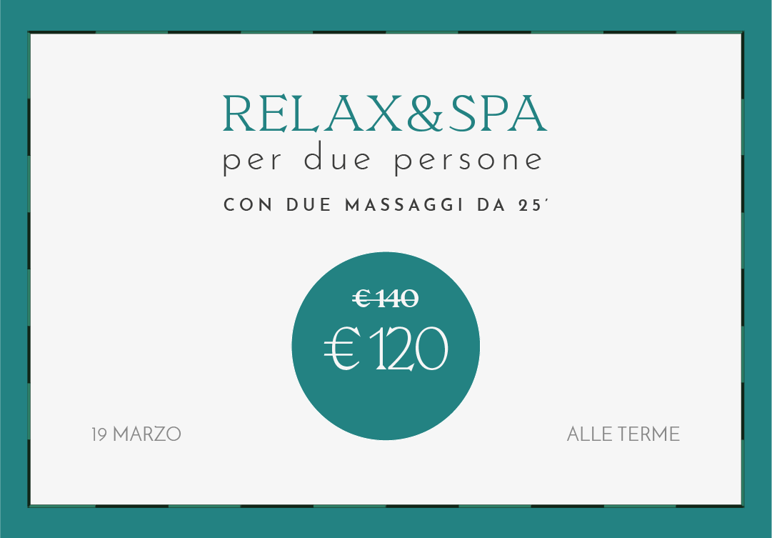 Festa del papà alle Terme - 19 marzo 2025: Relax&Spa con due massaggi da 25'