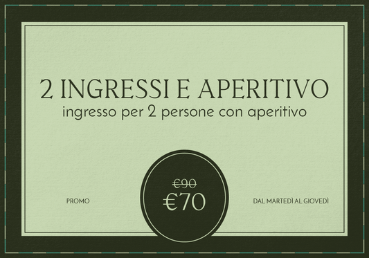 2 INGRESSI CON APERITIVO DAL MARTEDÌ AL GIOVEDÌ - PROMO SOLO ONLINE