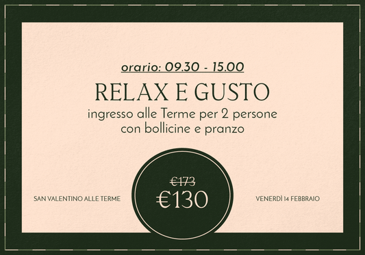 SAN VALENTINO ALLE TERME - RELAX&GUSTO - DALLE 9.30 ALLE 15.00