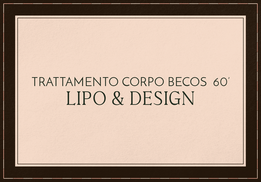 TRATTAMENTO CORPO LIPO E DESIGN - BECOS 60'