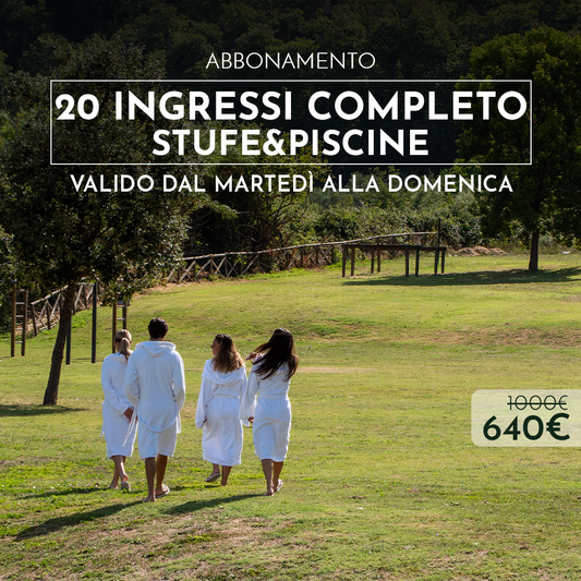 ABBONAMENTO COMPLETO STUFE&PISCINE - 20 INGRESSI DAL MARTEDI' ALLA DOMENICA