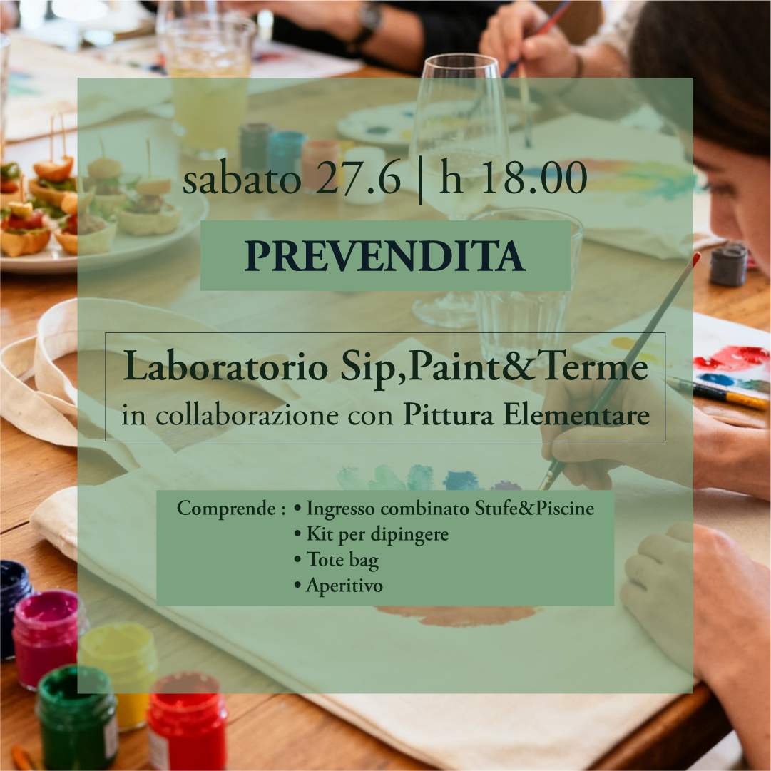 🍷Sip,Paint🎨&Terme✨  - Sabato 27 giugno - Prevendita