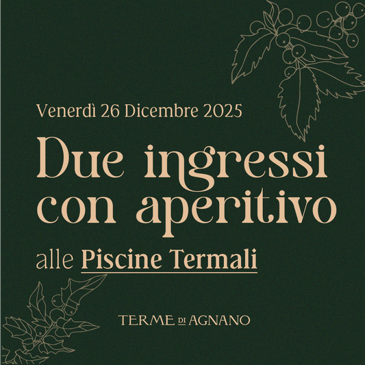 Santo Stefano alle Piscine Termali - Due ingressi con aperitivo venerdì 26 dicembre 2025