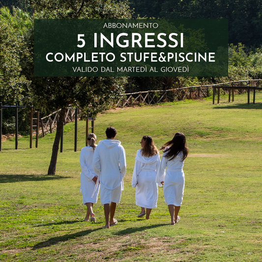 ABBONAMENTO COMPLETO STUFE&PISCINE - 5 INGRESSI DAL MARTEDI' AL GIOVEDI'