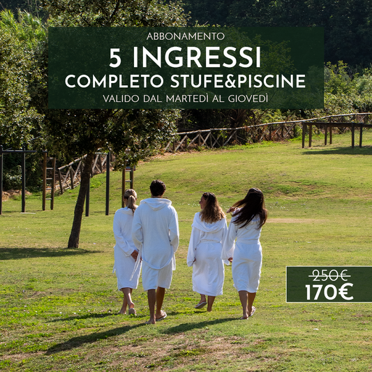 ABBONAMENTO COMPLETO STUFE&PISCINE - 5 INGRESSI DAL MARTEDI' AL GIOVEDI'