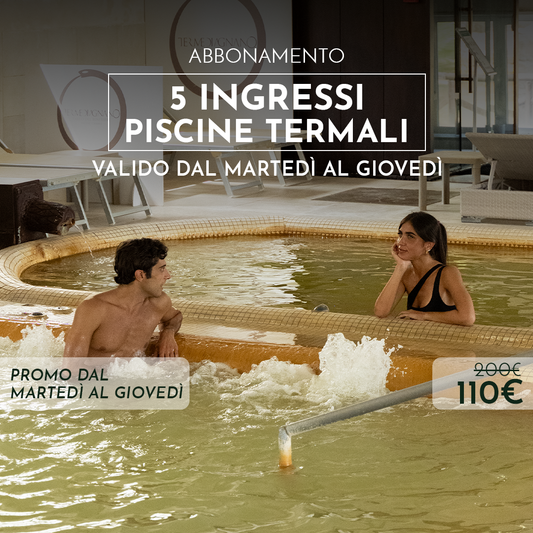 ABBONAMENTO PISCINE TERMALI - 5 INGRESSI DAL MARTEDI' AL GIOVEDI'