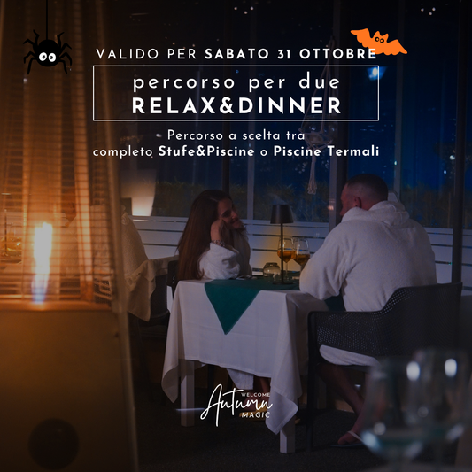 🍂WELCOME AUTUMN MAGIC🎃 - RELAX&DINNER PER DUE - SABATO 31 OTTOBRE 2026
