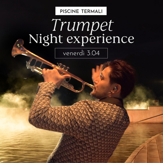 NIGHT EXPERIENCE VENERDÌ 3 APRILE DALLE 19 - PREVENDITA - Piscine Termali