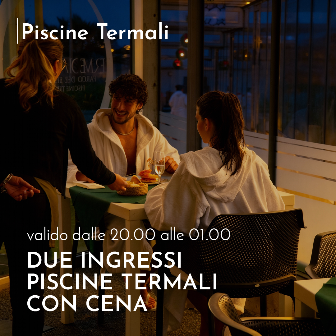 SAN VALENTINO ALLE PISCINE TERMALI 💌 - DUE INGRESSI DALLE 20.00 ALLE 01.00 CON CENA