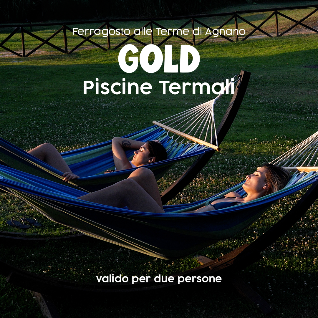 ✨FERRAGOSTO ALLE TERME DI AGNANO✨- GOLD - PISCINE TERMALI - SABATO 15 AGOSTO 2026