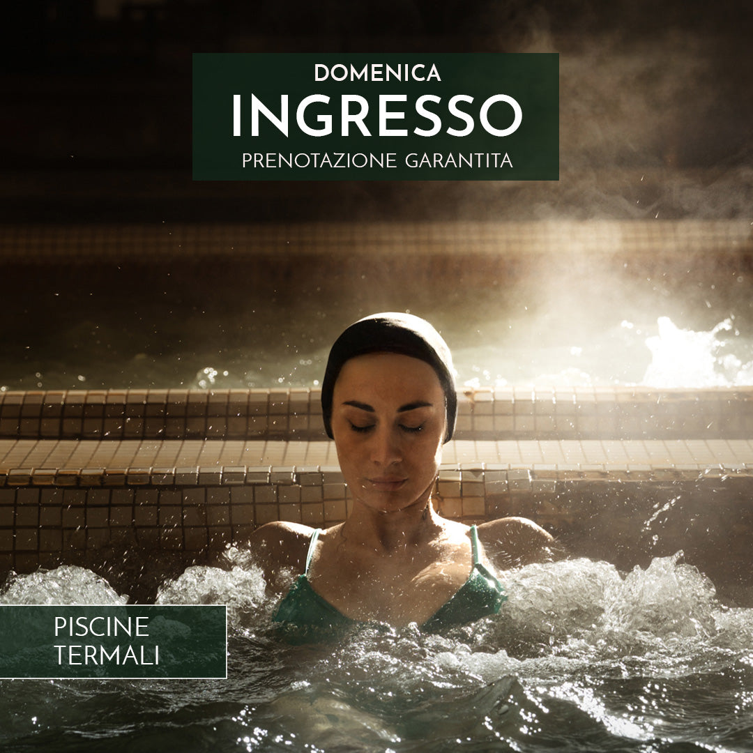 INGRESSO DOMENICA 10 MAGGIO 2026 - Piscine Termali