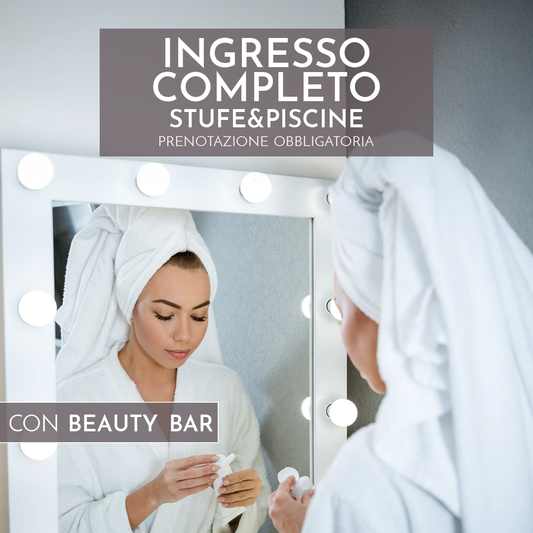 INGRESSO COMPLETO STUFE&PISCINE CON BEAUTY BAR