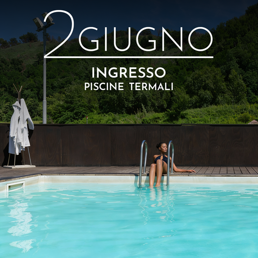 FESTA DELLA REPUBBLICA☀️- INGRESSO PISCINE TERMALI - MARTEDI' 2 GIUGNO 2026