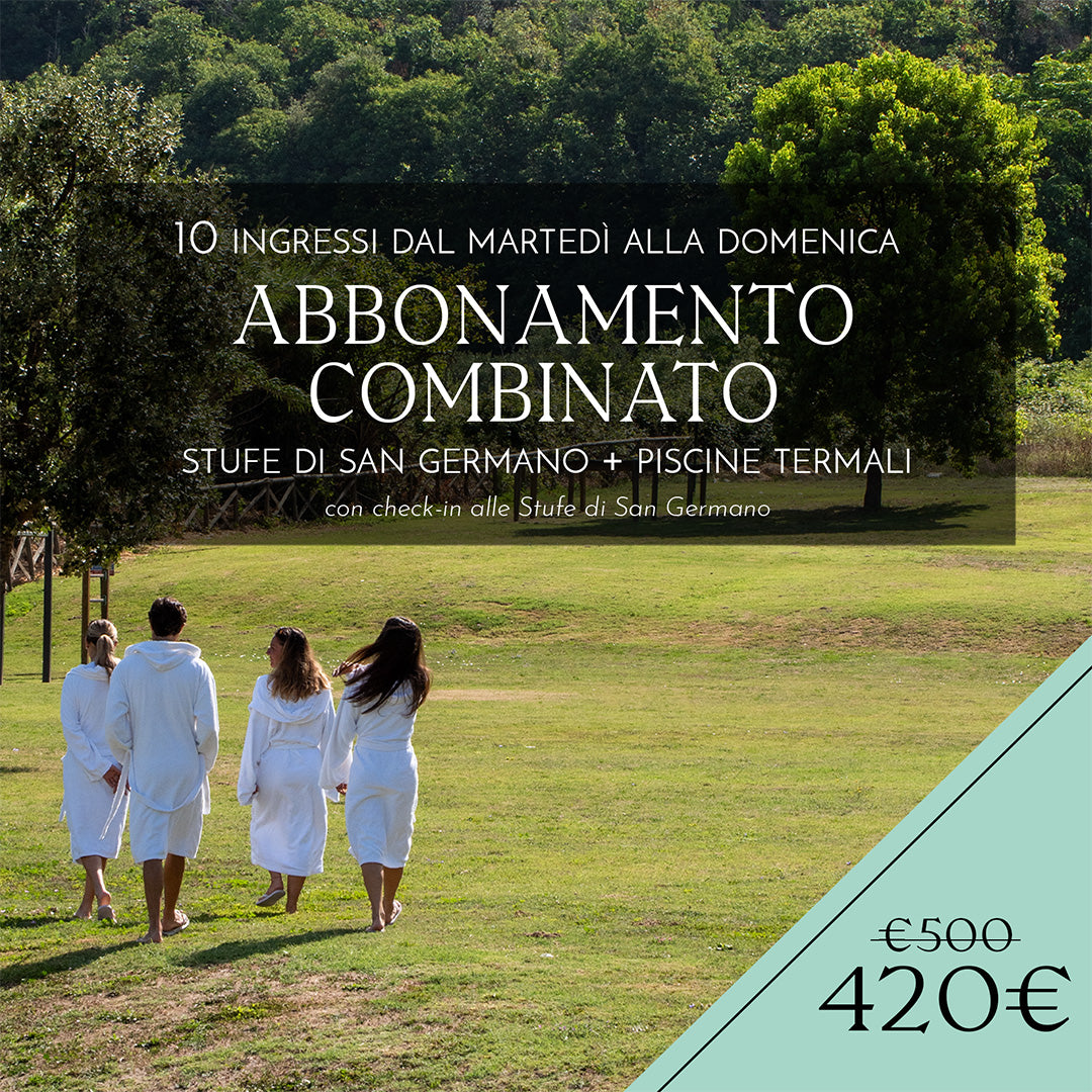 ABBONAMENTO COMBINATO STUFE&PISCINE 10 INGRESSI DAL MARTEDI' ALLA DOMENICA - Stufe di San Germano
