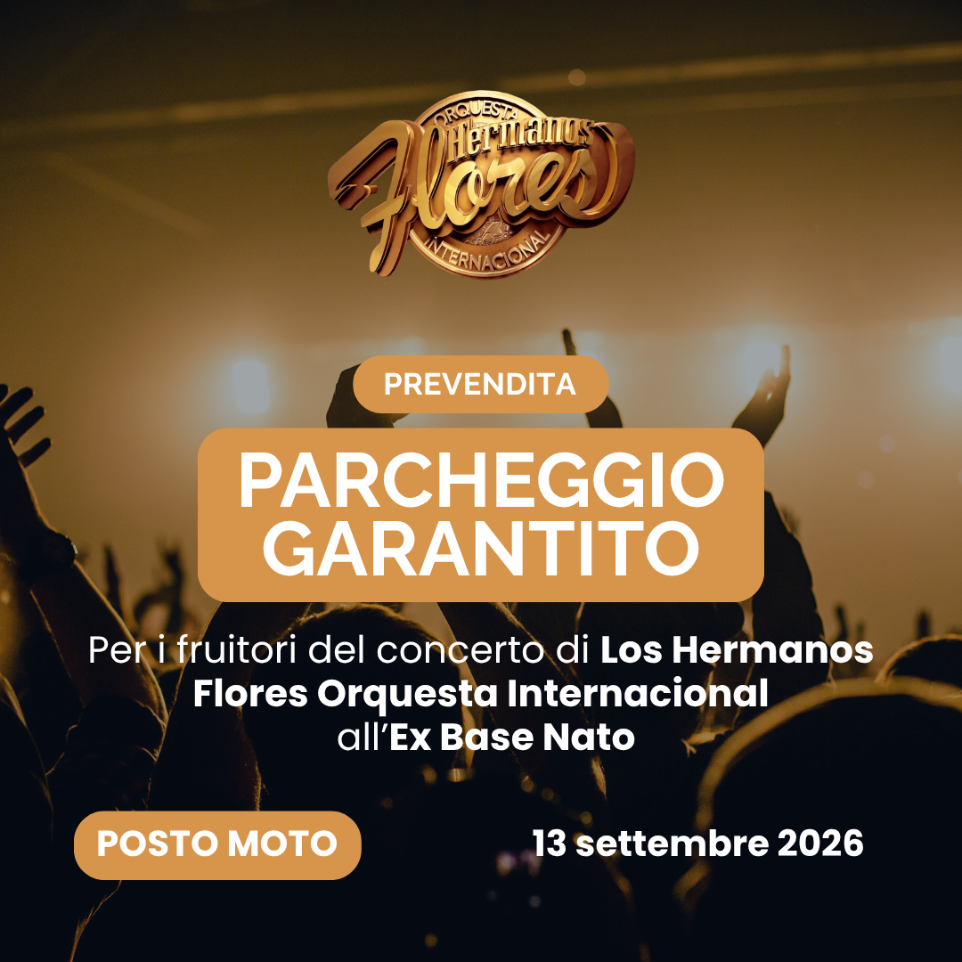 Prevendita - Domenica 13 settembre - Concerto Los Hermanos Flores Orquesta Internacional  - POSTO MOTO