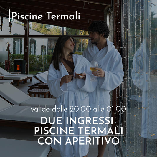 SAN VALENTINO ALLE PISCINE TERMALI 💌 - DUE INGRESSI CON APERITIVO - DALLE 20.00 ALLE 01.00