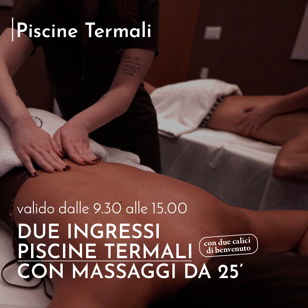 SAN VALENTINO ALLE PISCINE TERMALI 💌 - DUE INGRESSI CON MASSAGGI DA 25' & BOLLICINE - DALLE 09.30 ALLE 15.00