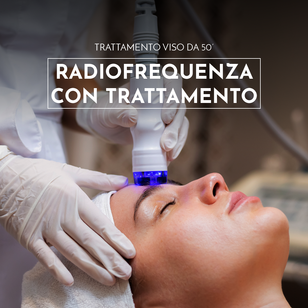 Trattamento viso - RADIOFREQUENZA VISO CON TRATTAMENTO 50'