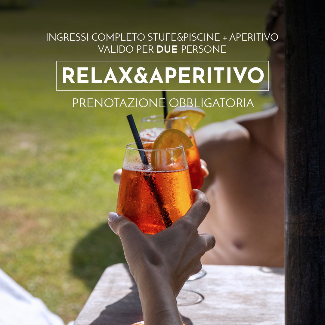 RELAX&APERITIVO PER DUE - STUFE&PISCINE