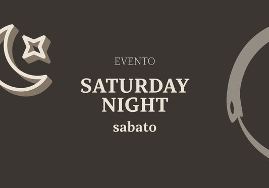 SATURDAY NIGHT - SABATO 23 NOVEMBRE - PREVENDITA