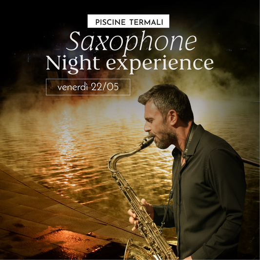 NIGHT EXPERIENCE VENERDÌ 22 MAGGIO DALLE 19 - PREVENDITA - Piscine Termali