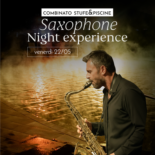 NIGHT EXPERIENCE VENERDÌ 22 MAGGIO DALLE 19 - PREVENDITA - Combinato Stufe&Piscine