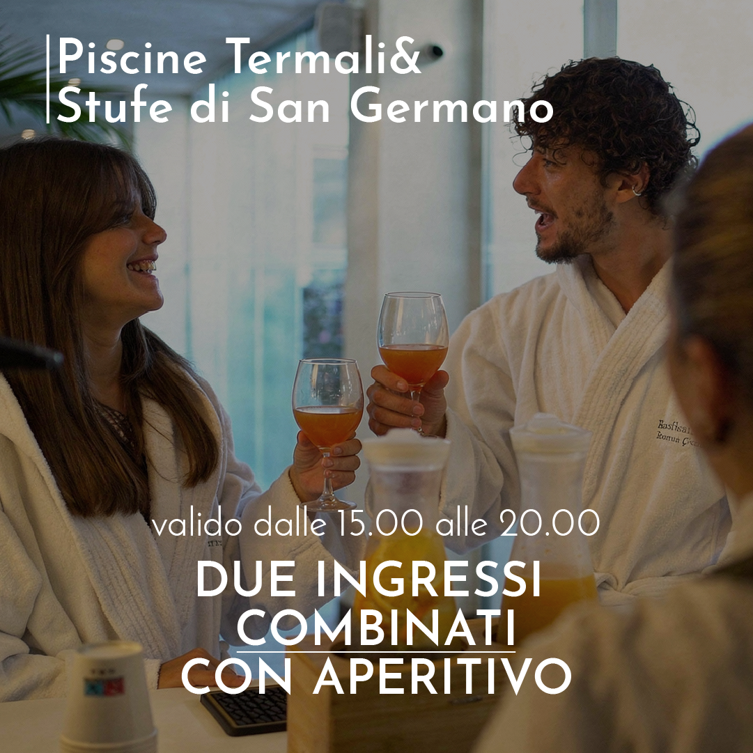 SAN VALENTINO ALLE TERME DI AGNANO 💌 - DUE INGRESSI COMBINATI STUFE DI SAN GERMANO & PISCINE TERMALI CON APERITIVO - DALLE 15.00 ALLE 20.00