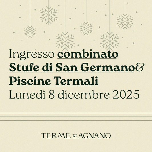 Immacolata alle Terme di Agnano - Ingresso combinato STUFE DI SAN GERMANO & PISCINE TERMALI lunedì 8 dicembre 2025 - Stufe di San Germano