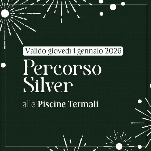 Primo gennaio alle Piscine Termali - Percorso Silver giovedì 1 gennaio 2026 - Piscine Termali
