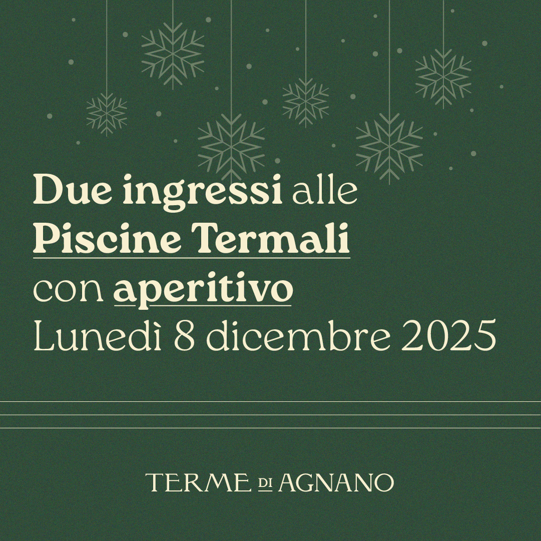 Immacolata alle Piscine Termali - Due ingressi con aperitivo lunedì 8 dicembre 2025 - Piscine Termali