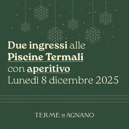 Immacolata alle Piscine Termali - Due ingressi con aperitivo lunedì 8 dicembre 2025 - Piscine Termali