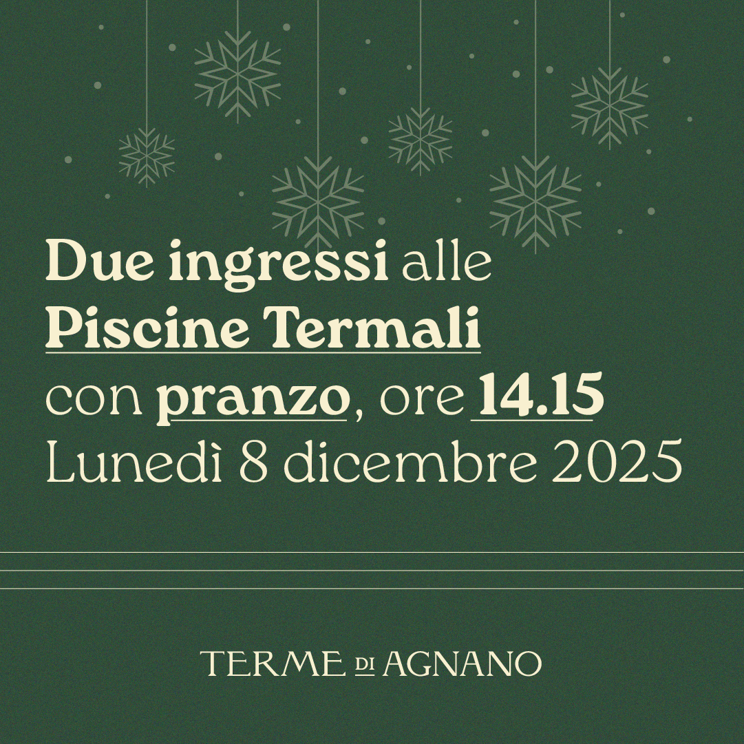 Immacolata alle Piscine Termali - Due ingressi con pranzo ore 14:15 - lunedì 8 dicembre 2025 - Piscine Termali