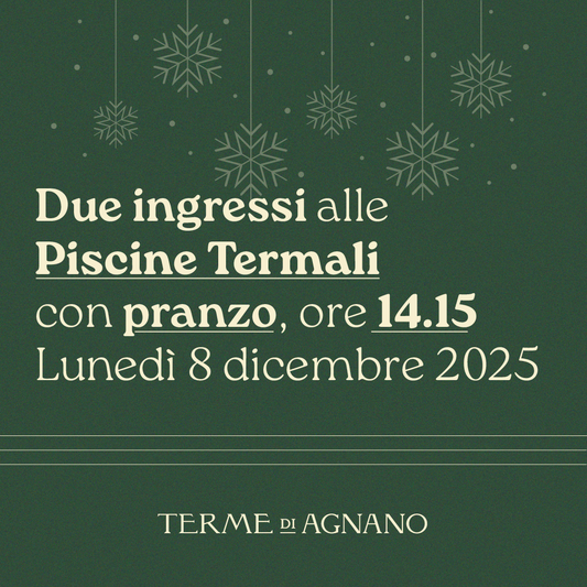 Immacolata alle Piscine Termali - Due ingressi con pranzo ore 14:15 - lunedì 8 dicembre 2025 - Piscine Termali